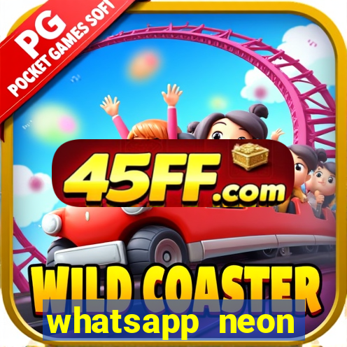 whatsapp neon consiga mais